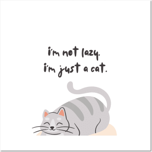 Im Not Lazy Im Just A Cat Design White Posters and Art